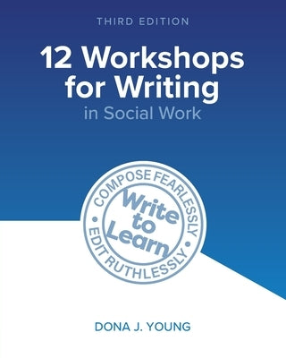 12 Workshops for Writing in Social Work by Young, Dona J.