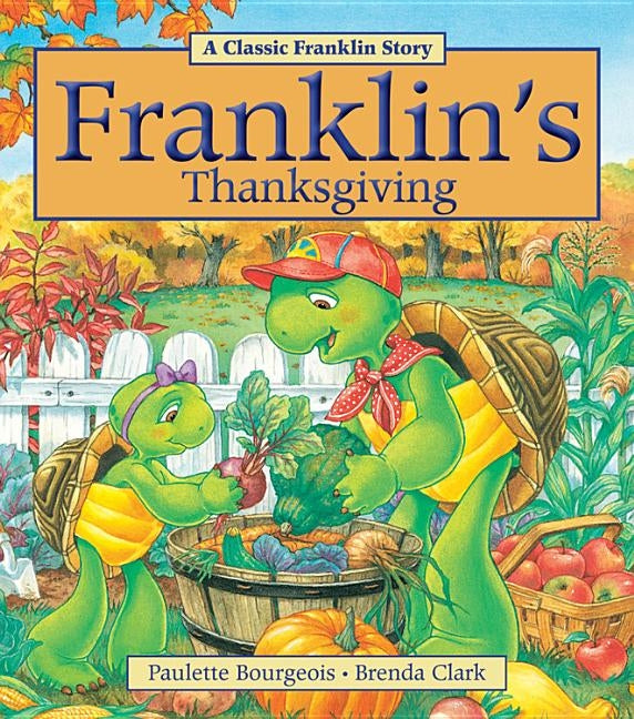 Franklin's Thanksgiving by Bourgeois, Paulette