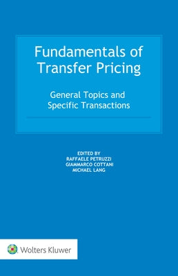 Fundamentals of Transfer Pricing: General Topics and Specific Transactions by Lang, Michael