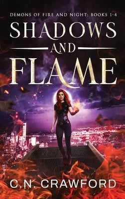 Shadows & Flame: Books 1-4 by Crawford, C. N.