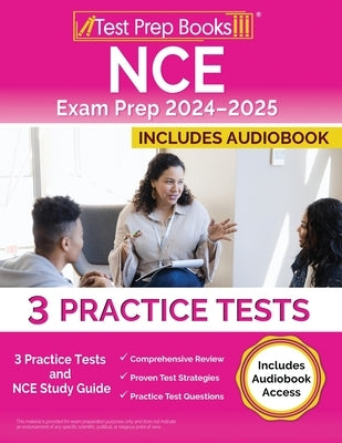 NCE Exam Prep 2024-2025: 3 Practice Tests and NCE Study Guide [Includes Audiobook Access] by Morrison, Lydia