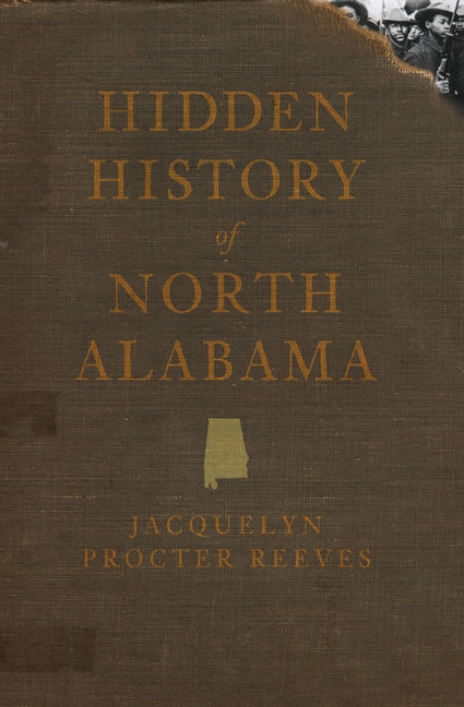 Hidden History of North Alabama by Reeves, Jacquelyn Procter