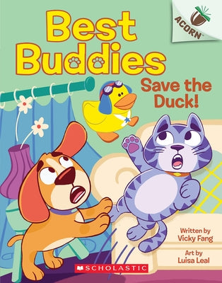 Save the Duck!: An Acorn Book (Best Buddies #2) by Fang, Vicky