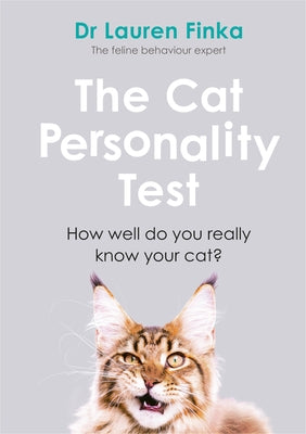 The Cat Personality Test: How Well Do You Really Know Your Cat? by Finka, Lauren