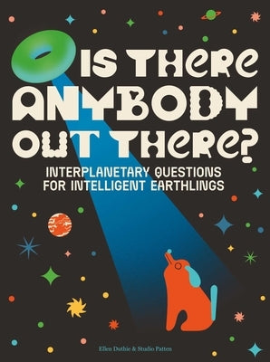 Is There Anybody Out There?: Interplanetary Questions for Intelligent Earthlings by Duthie, Ellen