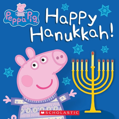 Happy Hanukkah! (Peppa Pig) by Spinner, Cala