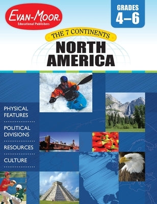 7 Continents: North America, Grade 4 - 6 - Teacher Resource by Evan-Moor Educational Publishers