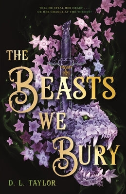 The Beasts We Bury by Taylor, D. L.