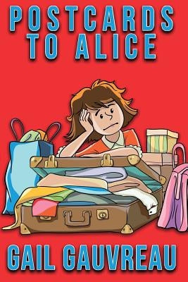 Postcards to Alice by Gauvreau, Gail