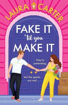 Fake It 'til You Make It by Carter, Laura