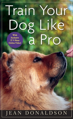 Train Your Dog Like a Pro by Donaldson, Jean