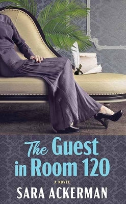 The Guest in Room 120 by Ackerman, Sara