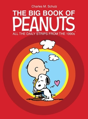 The Big Book of Peanuts: All the Daily Strips from the 1990s by Schulz, Charles M.