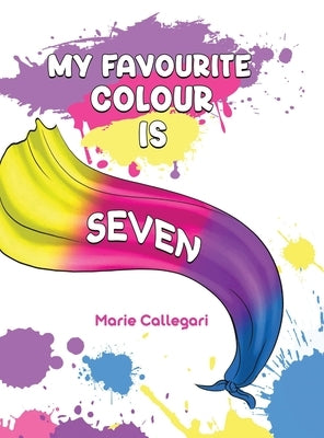 My Favourite Colour is Seven by Callegari, Marie