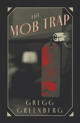 The Mob Trap by Greenberg, Gregg