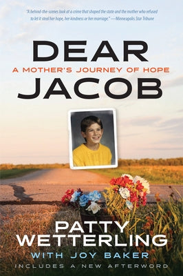 Dear Jacob: A Mother's Journey of Hope by Wetterling, Patty