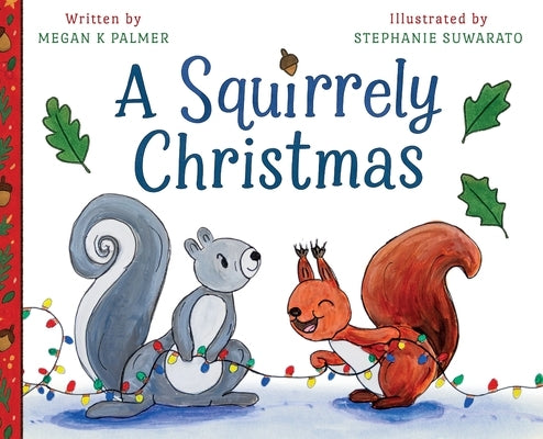 A Squirrely Christmas by Palmer, Megan K.