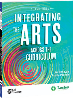 Integrating the Arts Across the Curriculum by Donovan, Lisa