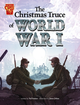 The Christmas Truce of World War I by Yomtov, Nel