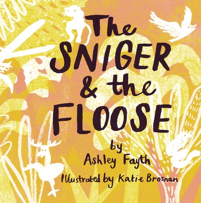 The Sniger and the Floose by Fayth, Ashley