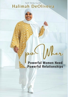 PowHer: Powerful Women Need Powerful Relationships by Deoliveira, Halimah