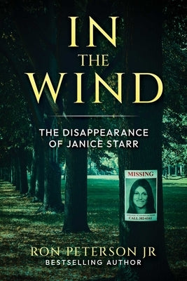 In the Wind: The Disappearance of Janice Starr by Peterson, Ron