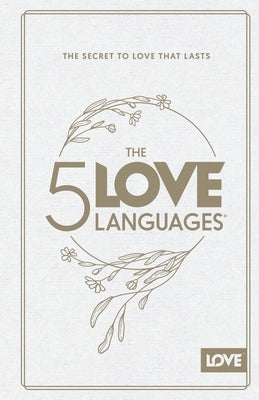 The 5 Love Languages Hardcover Special Edition: The Secret to Love That Lasts by Chapman, Gary