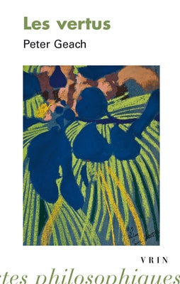 Les Vertus by Geach, Peter