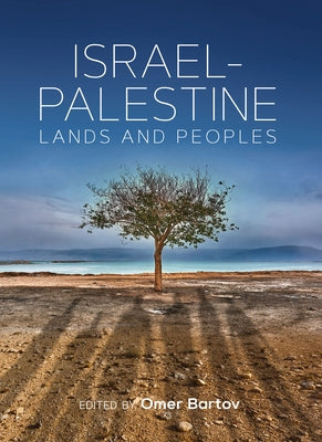 Israel-Palestine: Lands and Peoples by Bartov, Omer