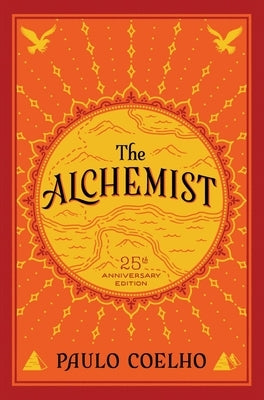 The Alchemist: A Fable about Following Your Dream by Coelho, Paulo
