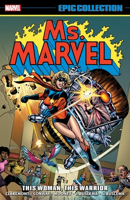 Ms. Marvel Epic Collection: This Woman, This Warrior by Claremont, Chris
