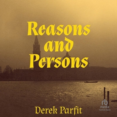 Reasons and Persons by Parfit, Derek