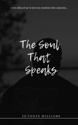 The Soul That Speaks by Williams, Javonte