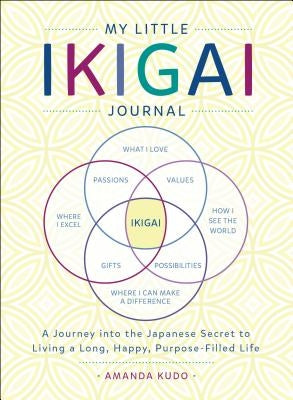 My Little Ikigai Journal by Kudo, Amanda