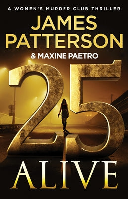 25 Alive: A Women's Murder Club Thriller by Patterson, James