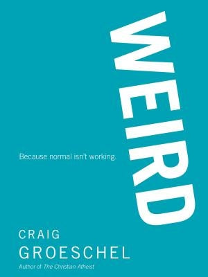 The WEIRD Softcover by Groeschel, Craig