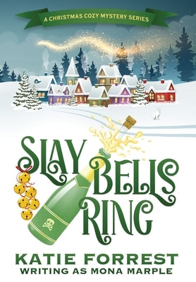 Slay Bells Ring: A Christmas Cozy Mystery Series Book 2 by Marple, Mona