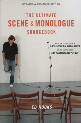 The Ultimate Scene and Monologue Sourcebook, Updated and Expanded Edition: An Actor's Reference to Over 1,000 Scenes and Monologues from More than 300 by Hooks, Ed