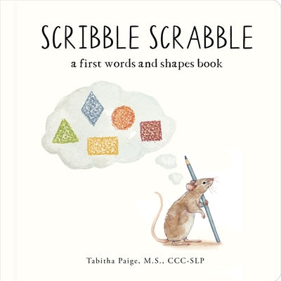Scribble Scrabble: A Board Book of First Words and Shapes for Growing Minds (a Wishy Washy Sequel) by Paige, Tabitha, MS CCC-SLP