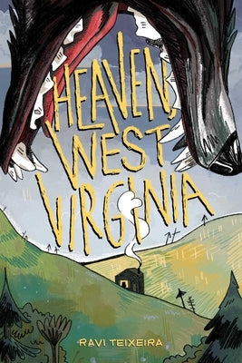 Heaven, West Virginia by Teixeira, Ravi