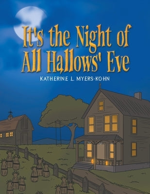 It's the Night of all Hallows' Eve by Myers-Kohn, Katherine L.