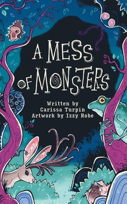 A Mess of Monsters by Turpin, Carissa