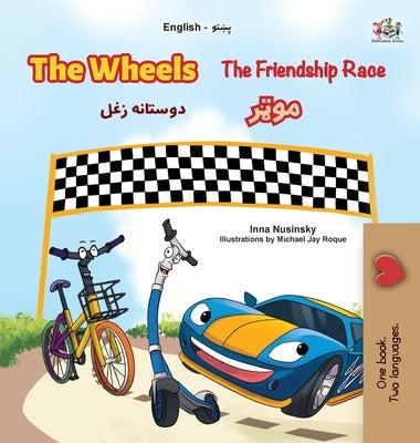 The Wheels- The Friendship Race (English Pashto Bilingual Children's Book) by Nusinsky, Inna