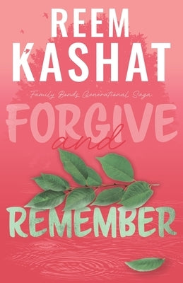 Forgive And Remember: Family Bonds Generational Saga by Kashat