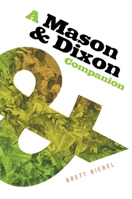 Mason & Dixon Companion by Biebel, Brett