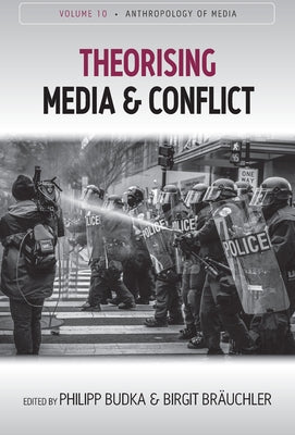 Theorising Media and Conflict by Budka, Philipp