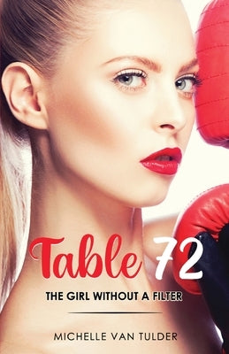 Table 72: The Girl Without a Filter by Van Tulder, Michelle