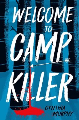 Welcome to Camp Killer by Murphy, Cynthia