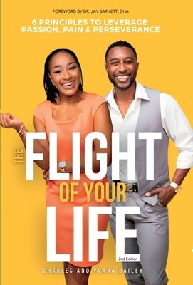 The Flight Of Your Life by Bailey, Charles