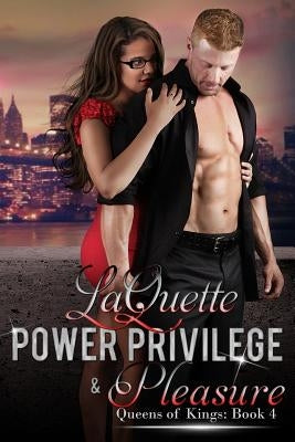 Power Privilege & Pleasure by Laquette